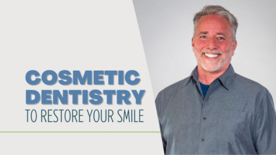 Cosmetic Dentistry to Restore Your Smile